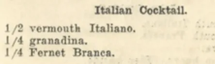 Ricetta dell'Italian Cocktail dal manuale dei Cantineros del 1930: metà vermouth italiano, un quarto granatina, un quarto Fernet Branca